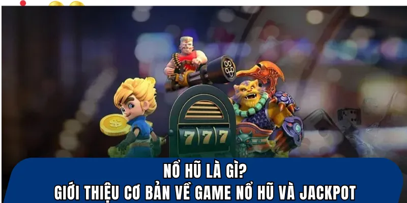 Exploring the Technology Behind Game Nổ Hũ: Innovation in Online Slots 1 11