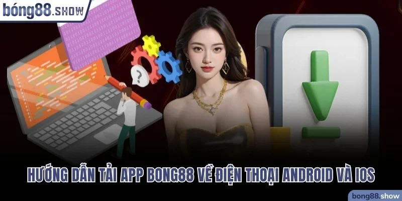 Bong88 App Download Guide – Quick Installation, Convenient Betting Experience 1 5 2