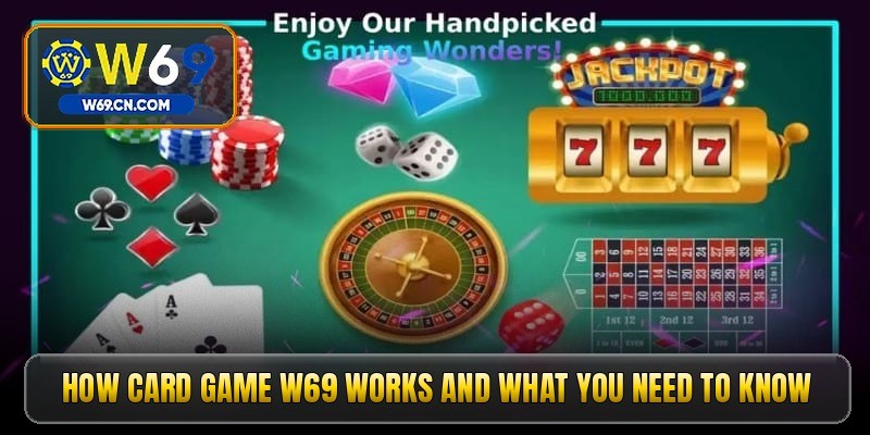 Card game W69 - Huge rewards await top gamers at W69 2 2